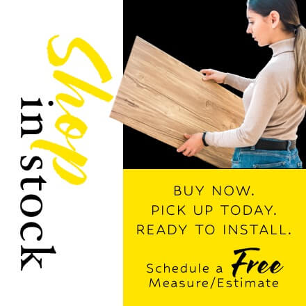 Shop In-Stock. Buy Now. Pick Up Today. Ready To Install. Schedule a Free Measure/Estimate